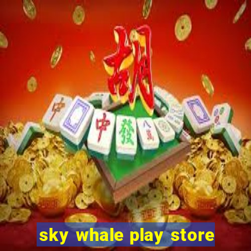 sky whale play store